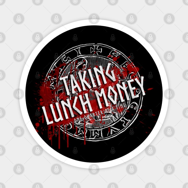 Taking Lunch Money Magnet by Hyena Arts